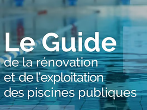 Le Guide de la rénovation et de l’exploitation des piscines publiques